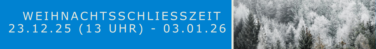 Weihnachtsschließzeit vom 23.12.25 13 Uhr bis 03.01.26